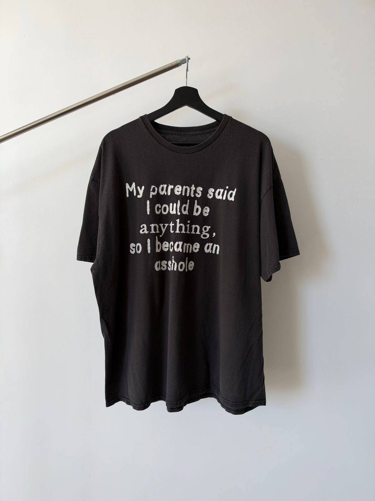 My parents said I could be anything, so I became an asshole - modern