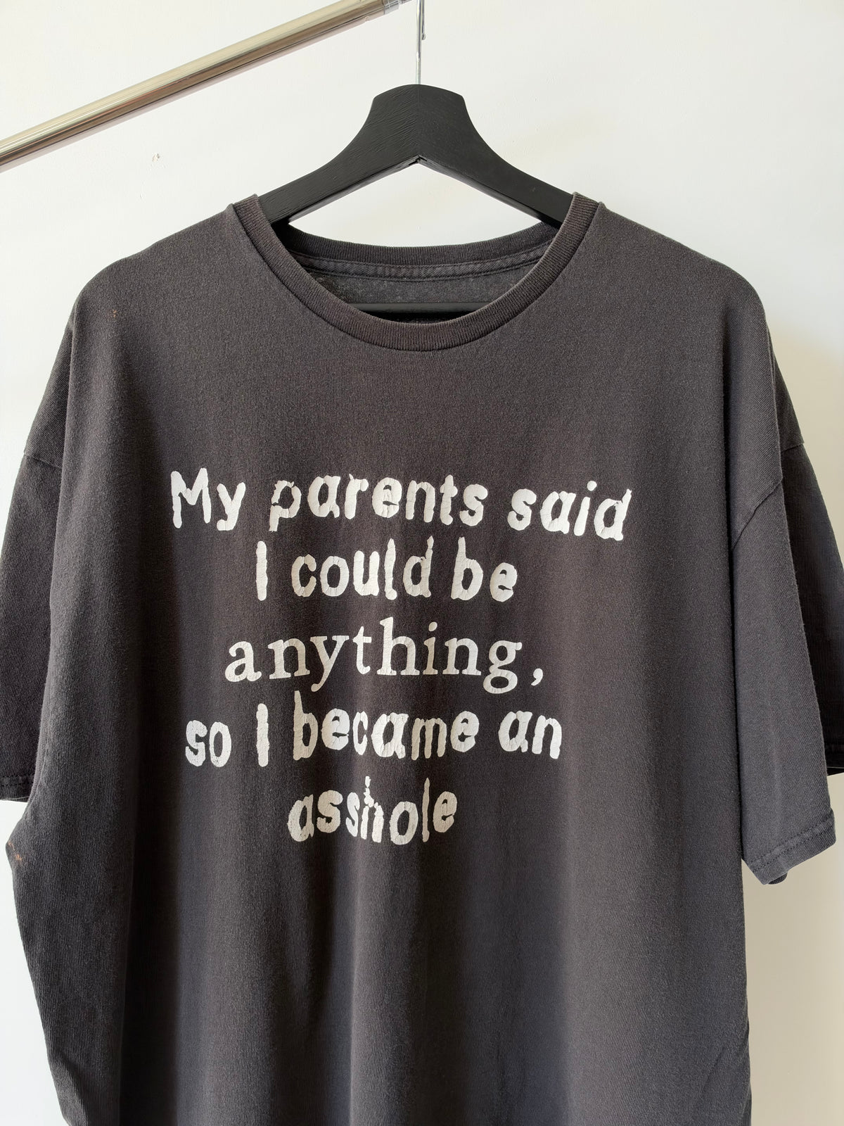 My parents said I could be anything, so I became an asshole - modern