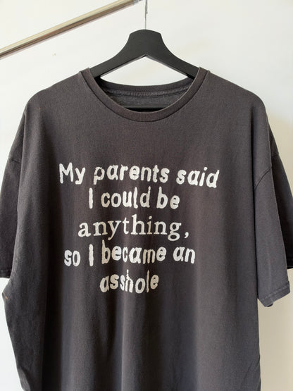 My parents said I could be anything, so I became an asshole - modern